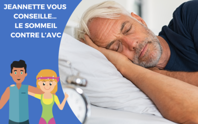 Jeannette vous conseille… Le sommeil contre l’AVC