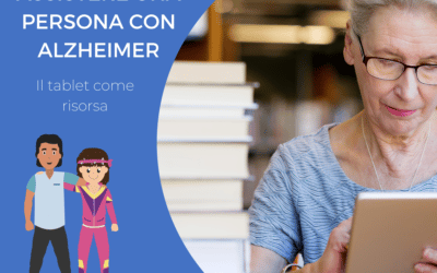 Guida per gli assistenti di una persona con Alzheimer: il tablet come risorsa