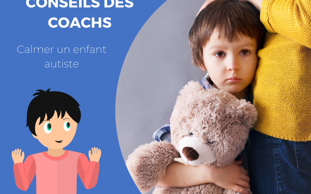 autisme enfant autiste calmer crise parents enfants astuces conseils coco pense et coco bouge