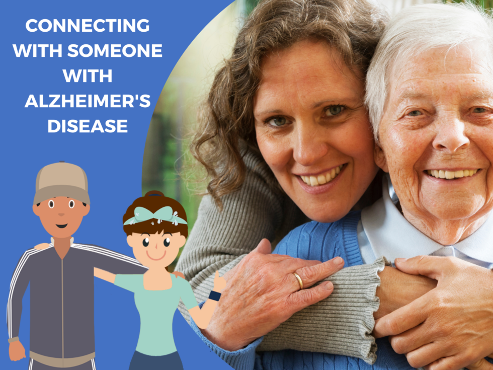 Connecting with someone with Alzheimer's disease TIPS