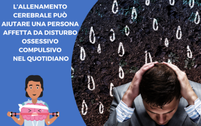 Come l’allenamento cerebrale può aiutare una persona affetta da disturbo ossessivo compulsivo nel quotidiano