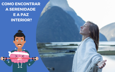 Como encontrar a serenidade e a paz interior?