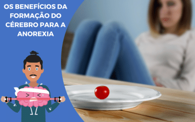 Os benefícios da formação do cérebro para a anorexia
