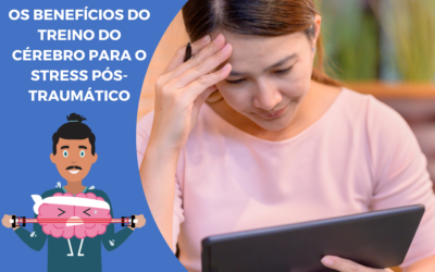 Os benefícios do treino do cérebro para o stress pós-traumático