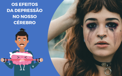 Os efeitos da depressão no nosso cérebro