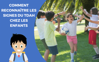Comment reconnaître les signes du TDAH chez les enfants.
