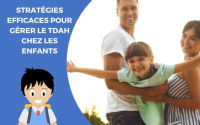 Stratégies efficaces pour gérer le TDAH chez les enfants.