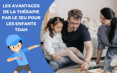 Les avantages de la thérapie par le jeu pour les enfants TDAH