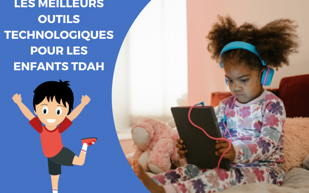 Les meilleurs outils technologiques pour les enfants TDAH