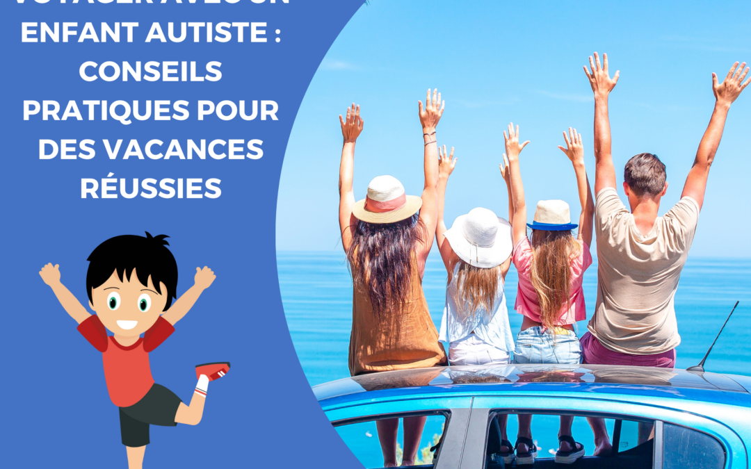 Voyager avec un enfant autiste : conseils pratiques