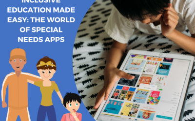 Inclusive Education Made Easy: Exploring the World of Special Needs Apps