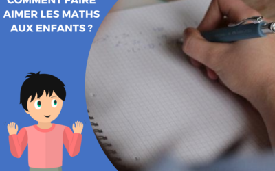 Comment faire aimer les maths aux enfants ?