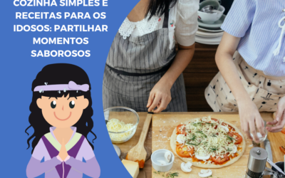 Cozinha simples e receitas para os idosos: partilhar momentos saborosos