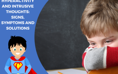 Hyperactivity and intrusive thoughts: signs, symptoms and solutions