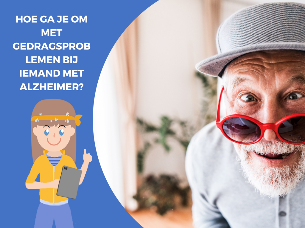 Hoe ga je om met gedragsproblemen bij iemand met Alzheimer? - DYNSEO