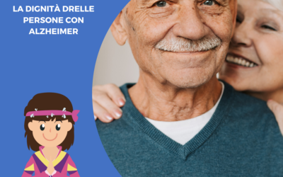 Come preservare la dignità di una persona cara affetta da Alzheimer?