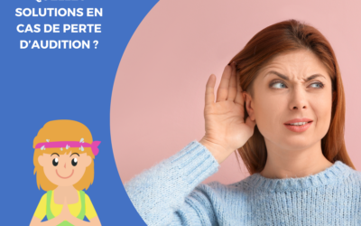 Quelles solutions en cas de perte d’audition ?