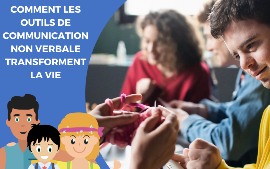 Comment les outils de communication non verbale transforment la vie des