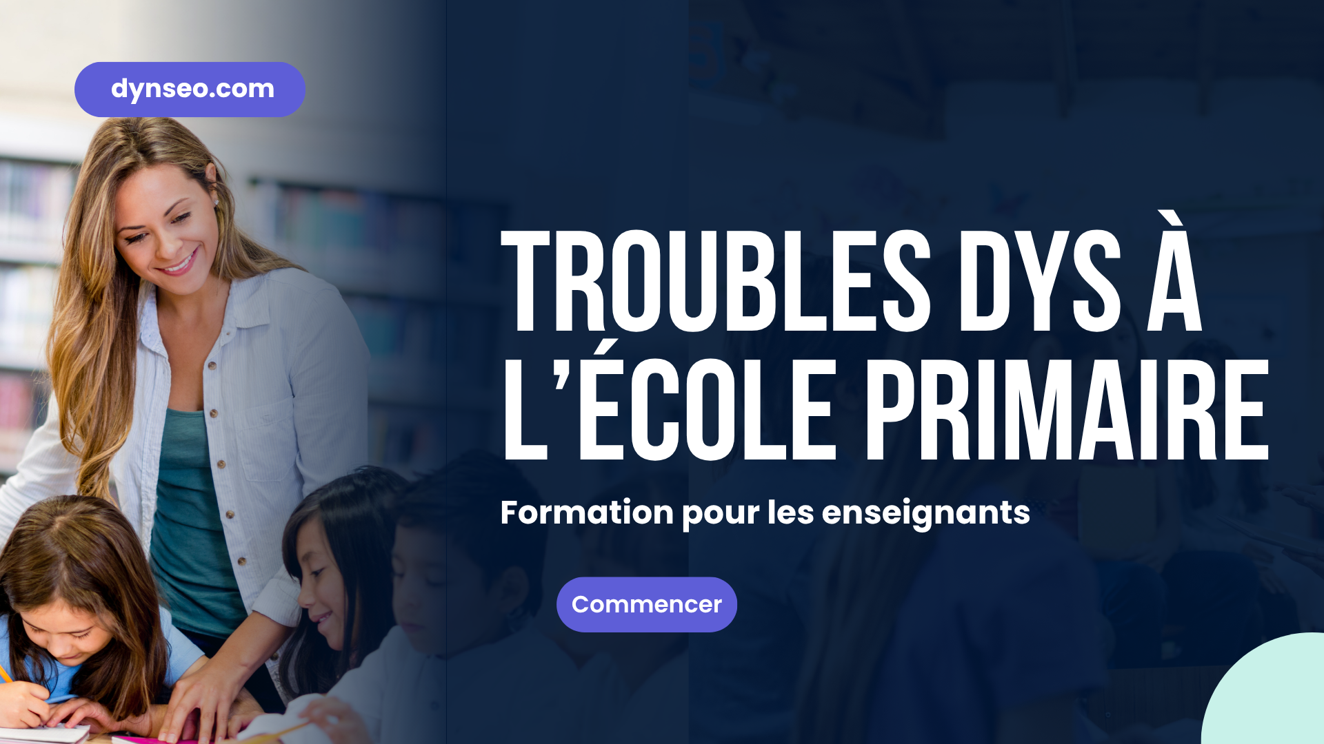 Identifier et accompagner les troubles DYS à l’école primaire