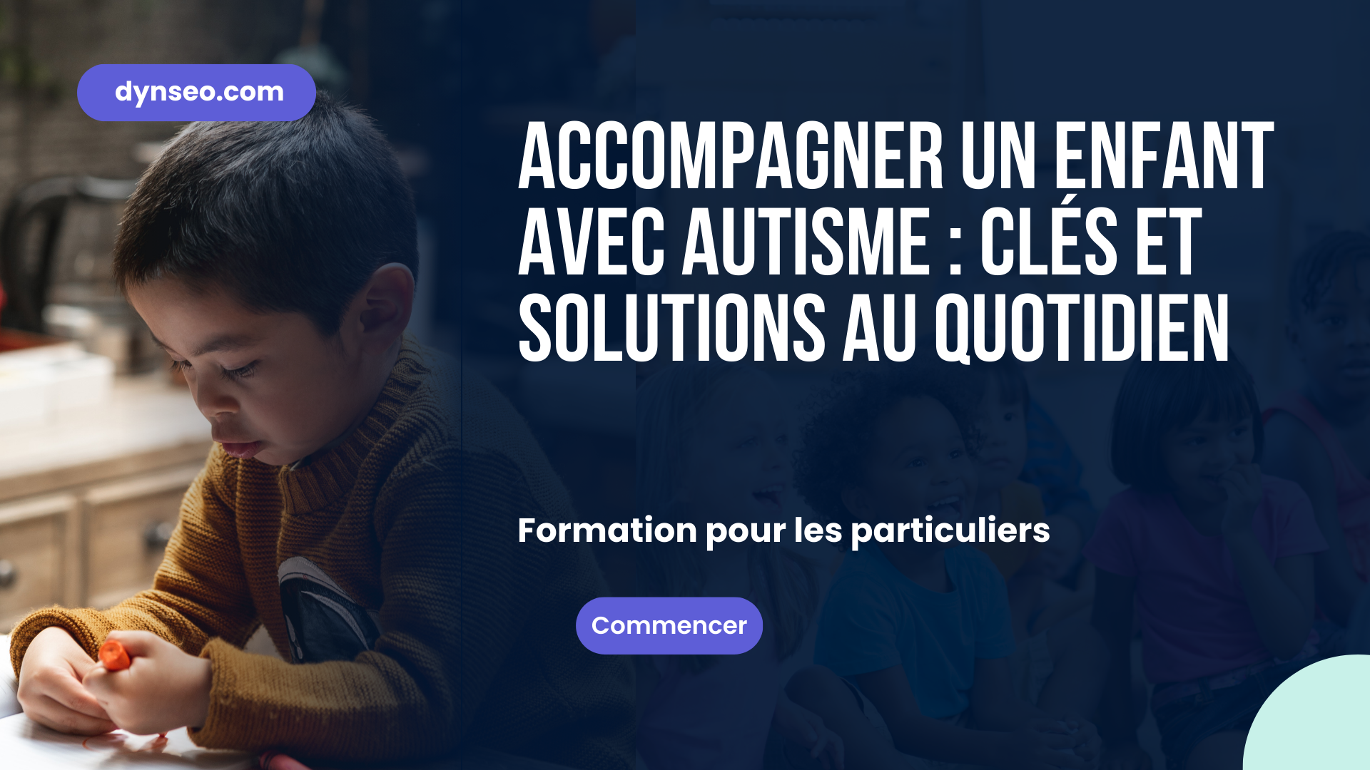 Accompagner un enfant avec autisme : clés et solutions au quotidien
