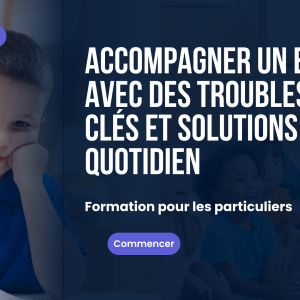 Accompagner un enfant avec des troubles DYS clés et solutions au quotidien