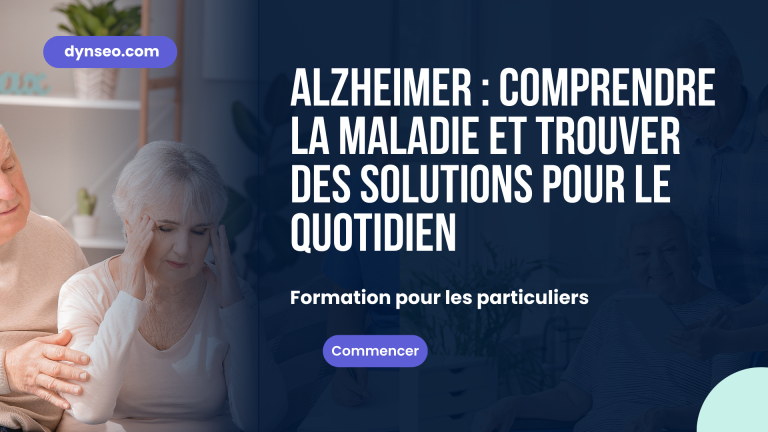 Alzheimer : comprendre la maladie et trouver des solutions pour le quotidien