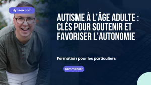 Autisme à l’âge adulte : clés pour soutenir et favoriser l’autonomie