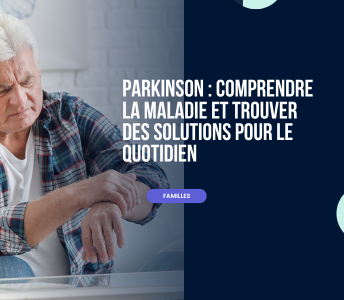 Parkisnon comprendre la maladie et trouver des solutions pour le quotidien (4)