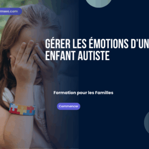 gerer les emotions dun enfant autiste formation en ligne