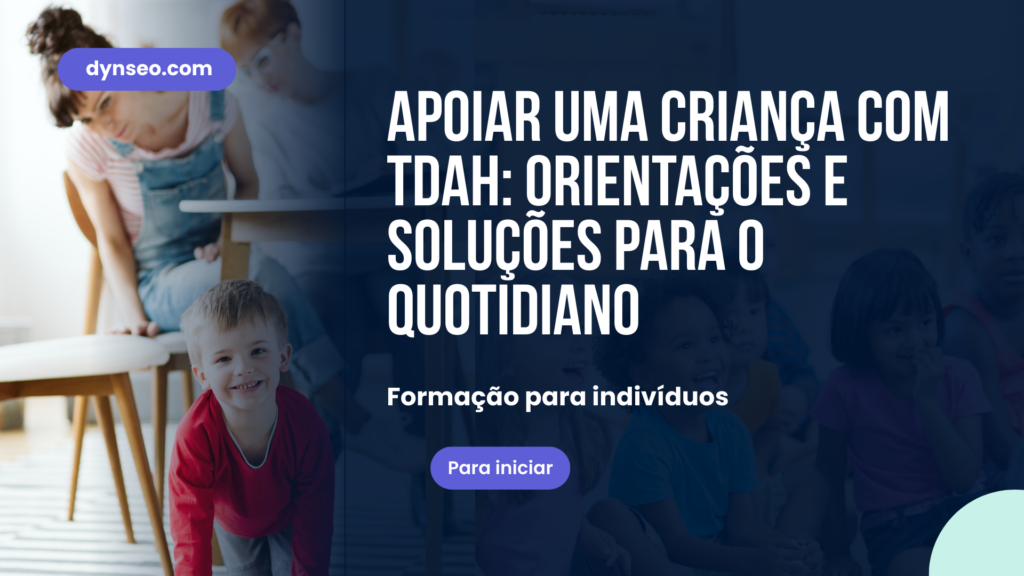 Apoiar uma criança com TDAH: chaves e soluções para o dia a dia