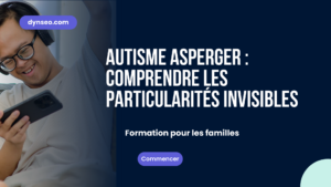 Autisme Asperger : comprendre les particularités invisibles cours