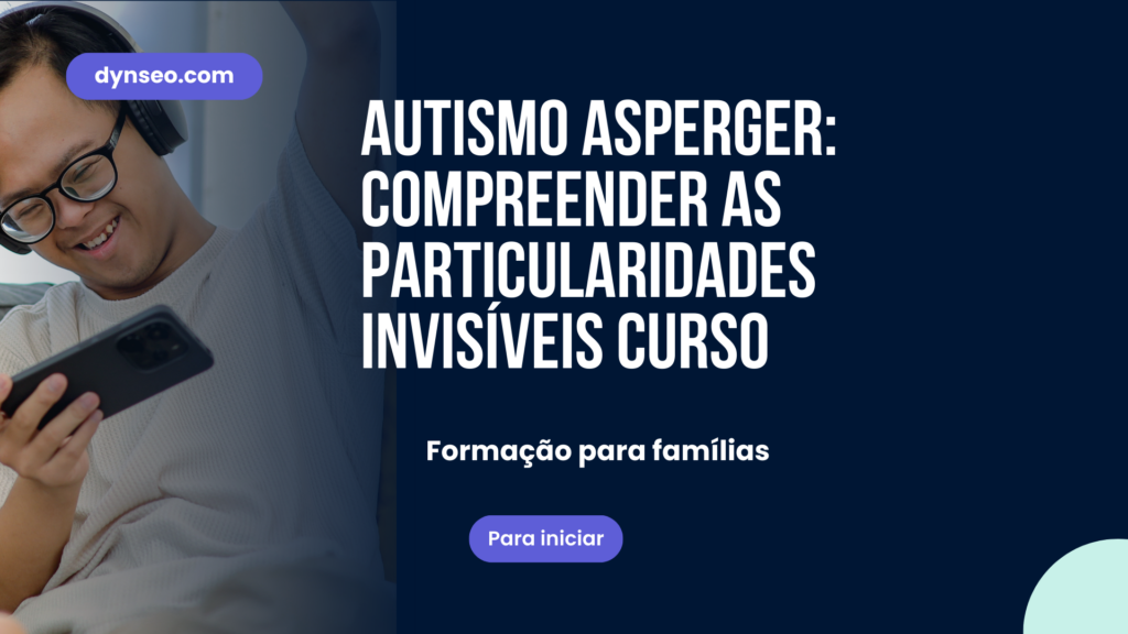 Autismo Asperger: compreender as particularidades invisíveis curso