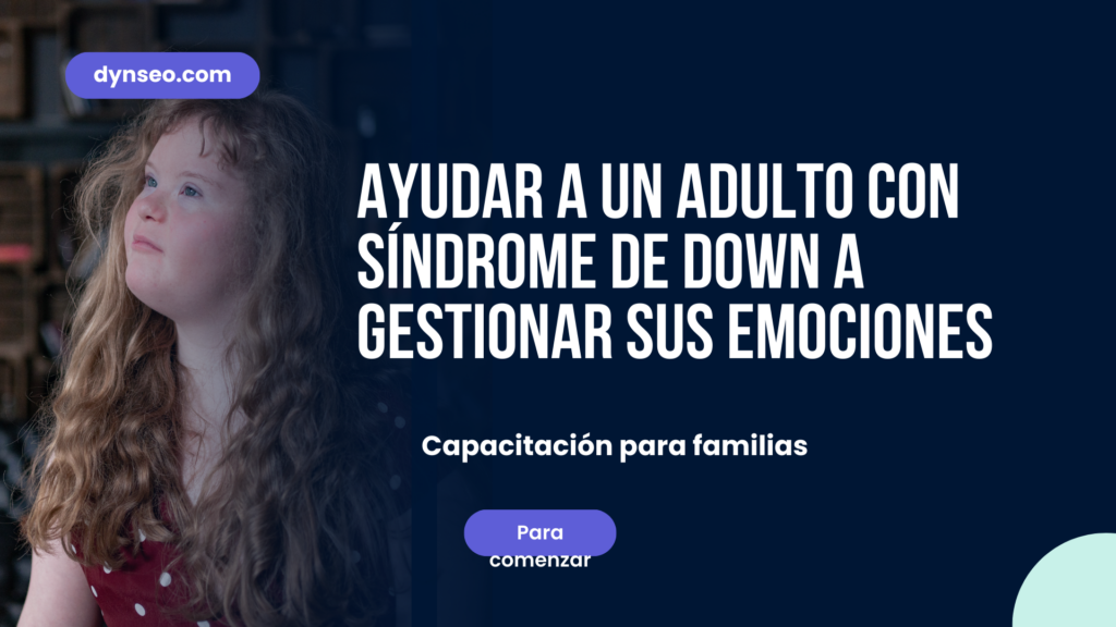 Ayudar a un adulto con síndrome de Down a gestionar sus emociones