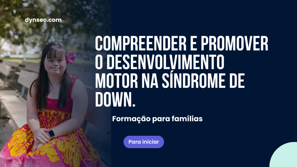 Compreender e estimular o desenvolvimento motor em trissomia 21