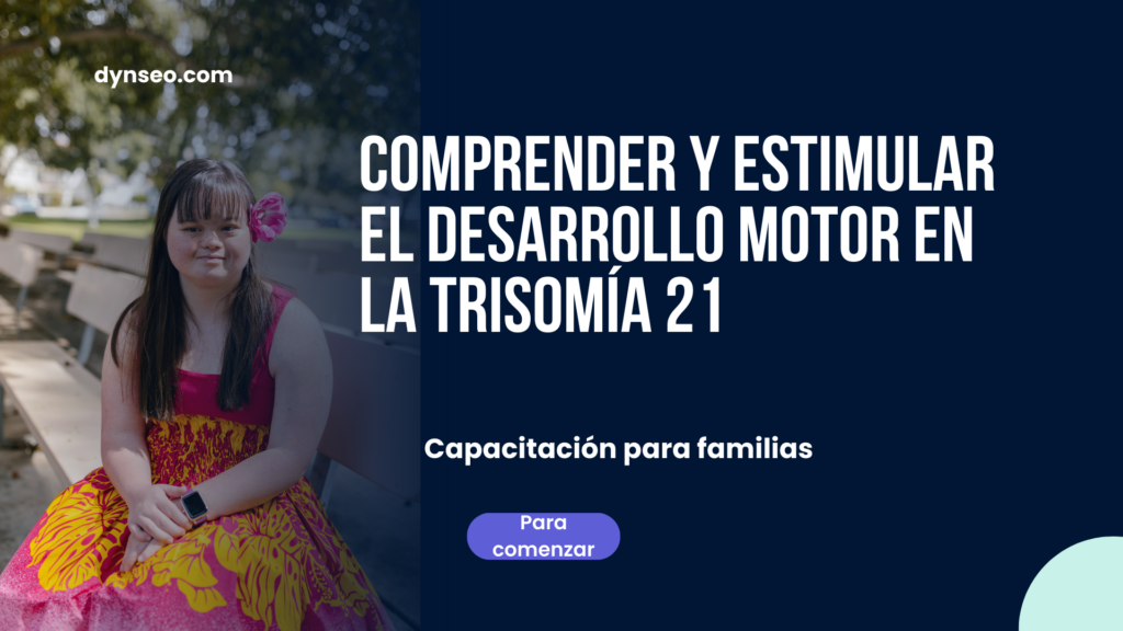 Comprender y estimular el desarrollo motor en la trisomía 21