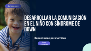 Desarrollar la comunicación en el niño con síndrome de Down