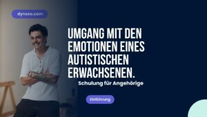 Die Emotionen eines autistischen Erwachsenen managen
