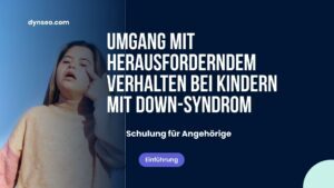 Umgang mit herausforderndem Verhalten eines Kindes mit Down-Syndrom