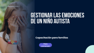 Gestionar las emociones de un niño autista