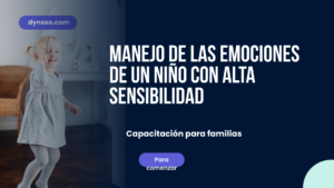 Gestionar las emociones de un niño hipersensible