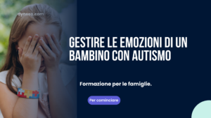 Gestire le emozioni di un bambino autistico