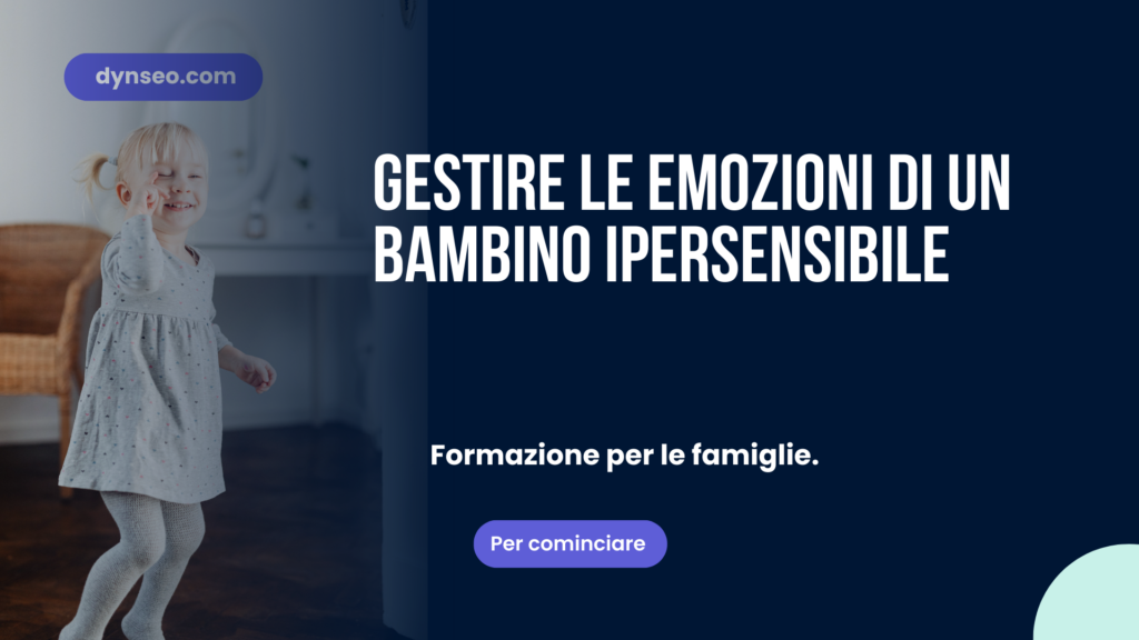 Gestire le emozioni di un bambino ipersensibile