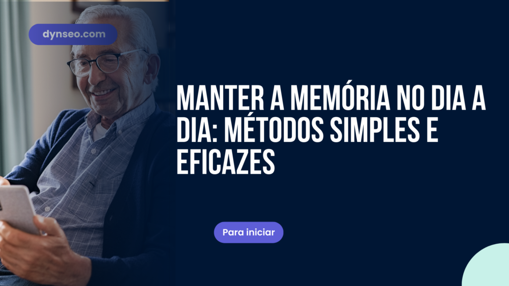 Manter a memória no dia a dia: métodos simples e eficazes