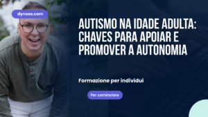 Autismo na idade adulta: chaves para apoiar e promover a autonomia