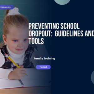 training for families Preventing School Dropout Guidelines and Tools