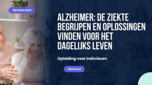 Alzheimer: de ziekte begrijpen en oplossingen vinden voor het dagelijks leven