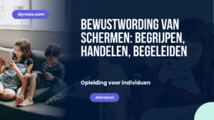 Bewustwording van schermen: begrijpen, handelen, begeleiden