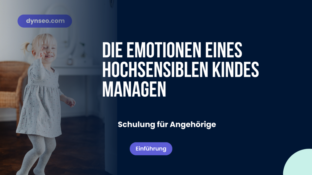 Die Emotionen eines hochsensiblen Kindes managen