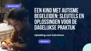 Een kind met autisme begeleiden: sleutels en oplossingen voor de dagelijkse praktijk