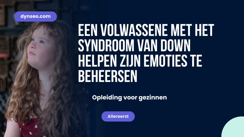 Een volwassene met het syndroom van Down helpen zijn emoties te beheersen